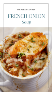 Easy French Onion Soup - The Flexible Chef by Nealy Fisher